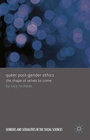 Cover: Queer Post-Gender Ethics - Palgrave Macmillan