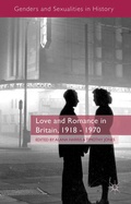 Cover: Love and Romance in Britain, 1918 - 1970 - Palgrave Macmillan