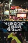 Cover: The Anthropology of Cultural Performance - Palgrave MacMillan