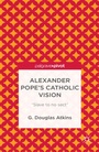 Cover: Alexander Pope's Catholic Vision - Palgrave Pivot