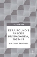 Cover: Ezra Pound's Fascist Propaganda, 1935-45 - Palgrave Pivot
