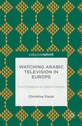 Cover: Watching Arabic Television in Europe - Palgrave Pivot