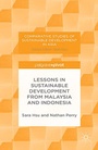 Cover: Lessons in Sustainable Development from Malaysia and Indonesia - Palgrave Pivot