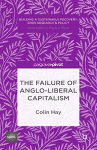 Enlarge image Cover: The Failure of Anglo-liberal Capitalism - Palgrave Pivot