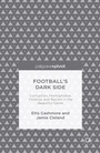 Cover: Football's Dark Side: Corruption, Homophobia, Violence and Racism in the Beautiful Game - Palgrave Pivot