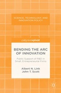 Cover: Bending the Arc of Innovation: Public Support of R&D in Small, Entrepreneurial Firms - Palgrave Pivot