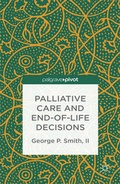 Cover: Palliative Care and End-of-Life Decisions - Palgrave Pivot