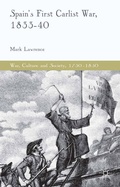 Cover: Spain's First Carlist War, 1833-40 - Palgrave Macmillan