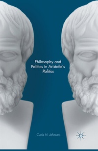 Abbildung von: Philosophy and Politics in Aristotle's Politics - Palgrave MacMillan
