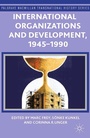 Cover: International Organizations and Development, 1945-1990 - Palgrave Macmillan