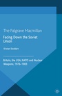 Cover: Facing Down the Soviet Union - Palgrave Macmillan