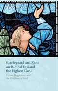 Cover: Kierkegaard and Kant on Radical Evil and the Highest Good - Palgrave Macmillan