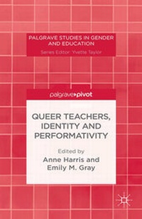Enlarge image Cover: Queer Teachers, Identity and Performativity - Palgrave Pivot