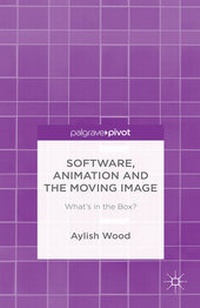 Enlarge image Cover: Software, Animation and the Moving Image - Palgrave Pivot