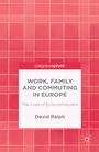 Cover: Work, Family and Commuting in Europe - Palgrave Pivot