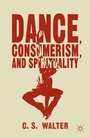 Cover: Dance, Consumerism, and Spirituality - Palgrave MacMillan