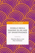 Cover: Mobile Media Making in an Age of Smartphones - Palgrave Pivot