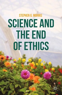 Enlarge image Cover: Science and the End of Ethics - Palgrave MacMillan