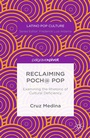 Cover: Reclaiming Poch@ Pop: Examining the Rhetoric of Cultural Deficiency - Palgrave Pivot