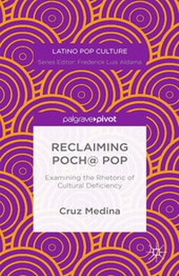 Enlarge image Cover: Reclaiming Poch@ Pop: Examining the Rhetoric of Cultural Deficiency - Palgrave Pivot