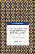 Cover: Soft Power and Freedom under the Coalition - Palgrave Pivot
