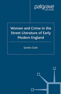 Cover: Women and Crime in the Street Literature of Early Modern England - Palgrave Macmillan