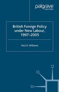 Cover: British Foreign Policy Under New Labour, 1997-2005 - Palgrave Macmillan