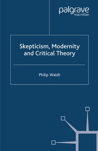 Enlarge image Cover: Skepticism, Modernity and Critical Theory - Palgrave Macmillan