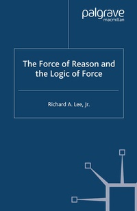 Enlarge image Cover: The Force of Reason and the Logic of Force - Palgrave Macmillan