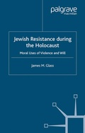Cover: Jewish Resistance During the Holocaust - Palgrave Macmillan