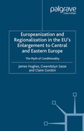 Cover: Europeanization and Regionalization in the EU's Enlargement to Central and Eastern Europe - Palgrave Macmillan