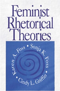 Enlarge image Cover: Feminist Rhetorical Theories - SAGE Publications Inc