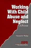 Cover: Working with Child Abuse and Neglect - SAGE Publications Inc