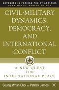 Cover: Civil-Military Dynamics, Democracy, and International Conflict - Palgrave MacMillan