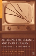Cover: American Protestants and TV in the 1950s - Palgrave MacMillan