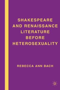 Enlarge image Cover: Shakespeare and Renaissance Literature before Heterosexuality - Palgrave MacMillan
