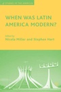 Cover: When Was Latin America Modern? - Palgrave MacMillan