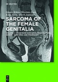 Cover: Sarcoma of the Female Genitalia / Other Rare Sarcomas, Mixed Tumors, Genital Sarcomas and Pregnancy - De Gruyter