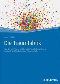 Abbildung von: Die Traumfabrik - Haufe-Lexware