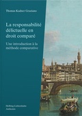 Cover: La responsabilit&eacute; d&eacute;lictuelle en droit compar&eacute; - Helbing & Lichtenhahn