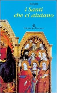 Abbildung von: I santi che ci aiutano - Esoterismo, medianità, parapsicologia;Edizioni Mediterranee