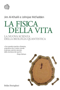 Abbildung von: La fisica della vita. La nuova scienza della biologia quantistica - Nuovi saggi Bollati Boringhieri;Bollati Boringhieri