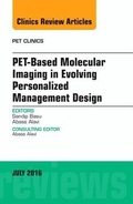 Cover: PET-Based Molecular Imaging in Evolving Personalized Management Design, An Issue of PET Clinics: Volume 11-3 - Elsevier