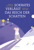 Cover: Sokrates verl&auml;sst das Reich der Schatten - diaphanes