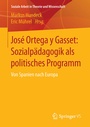 Bild: José Ortega y Gasset: Sozialpädagogik als politisches Programm - Springer VS