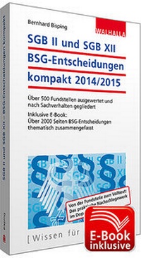 Abbildung von: SGB II und SGB XII - BSG-Entscheidungen kompakt 2014/2015 - Walhalla