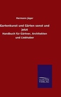 Cover: Gartenkunst und Gaerten sonst und jetzt - Salzwasser-Verlag GmbH