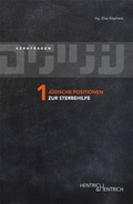 Cover: J&uuml;dische Positionen zur Sterbehilfe - Hentrich und Hentrich Verlag Berlin