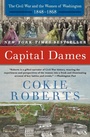 Cover: Capital Dames: The Civil War And The Women Of Washington, 1848-1868 - HarperCollins