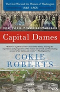Cover: Capital Dames: The Civil War And The Women Of Washington, 1848-1868 - HarperCollins